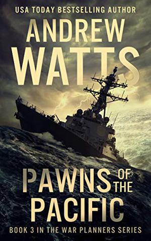 Pawns of the Pacific by Andrew Watts