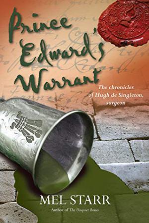 Prince Edward's Warrant (The Chronicles of Hugh de Singleton, Surgeon #11)