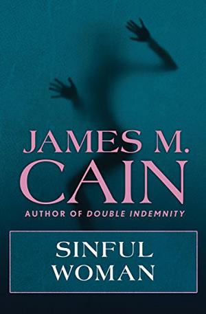 Sinful Woman by James M. Cain