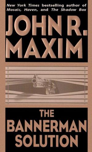 The Bannerman Solution by John R. Maxim