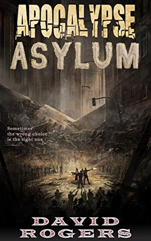 Apocalypse Asylum by David Rogers