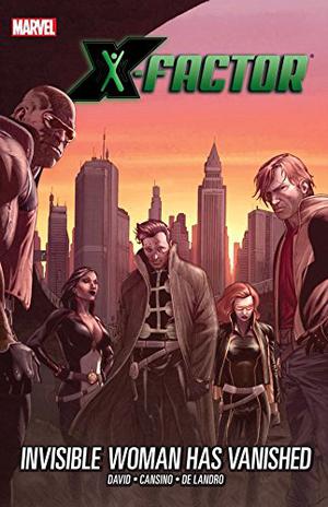 X-Factor Vol. 9: Invisible Woman Has Vanished (X-Factor 2005 Collected Editions #9)