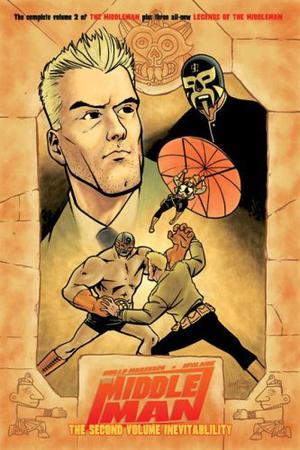 The Middleman Volume 2: The Second Volume Inevitability (The Middleman #2)