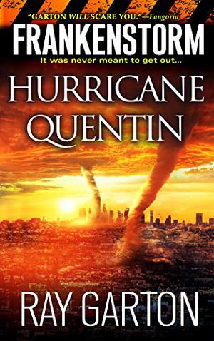 Frankenstorm: Hurricane Quentin by Ray Garton