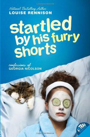 Startled by His Furry Shorts (Confessions of Georgia Nicolson #7)