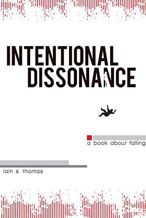 Intentional Dissonance by Iain S. Thomas, pleasefindthis