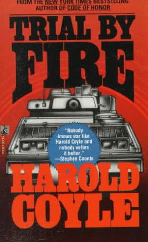 Trial by Fire by Harold Coyle
