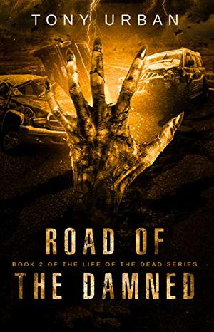 Road of the Damned by Tony Urban