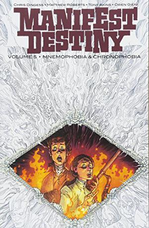 Manifest Destiny, Vol. 5: Mnemophobia & Chronophobia (Manifest Destiny #5)