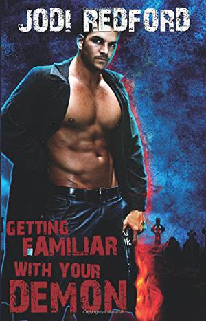 Getting Familiar with Your Demon by Jodi Redford