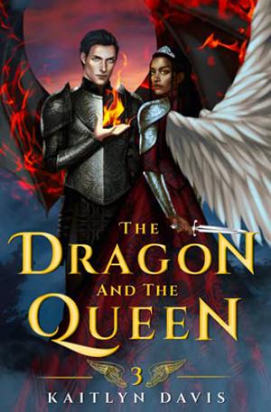 The Dragon and the Queen (The Raven and the Dove #3)