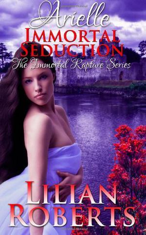 Arielle: Immortal Seduction (Immortal Rapture #2)