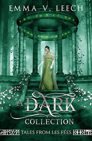 A Dark Collection (Les Fées: The French Fae Legend #0.25-0.75)