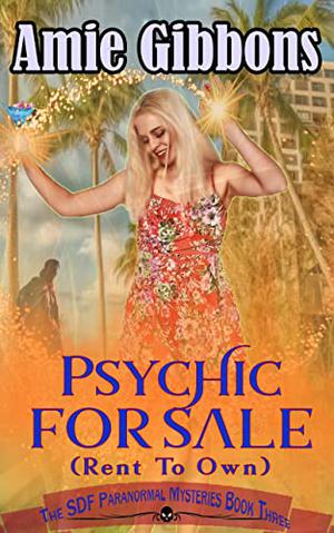 Psychic for Sale  (Rent to Own) (The SDF Paranormal Mysteries #3)