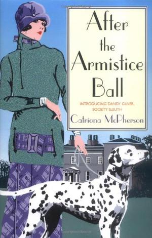 After the Armistice Ball by Catriona McPherson