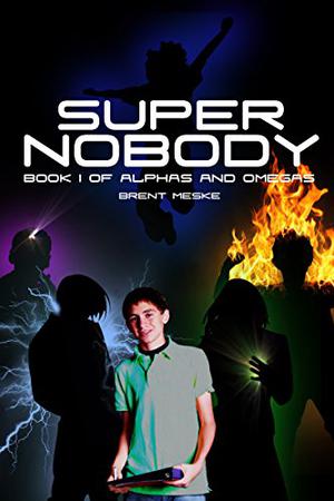 Super Nobody by Brent Meske