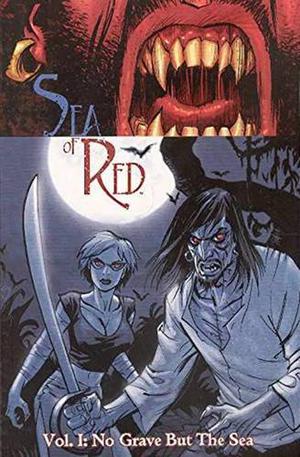 Sea of Red Volume 1: No Grave But the Sea by Rick Remender, Kieron Dwyer, Salgood Sam