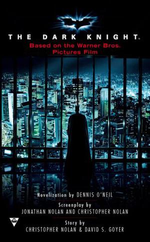 The Dark Knight by Dennis O'Neil, Jonathan Nolan, Christopher J. Nolan, David S. Goyer