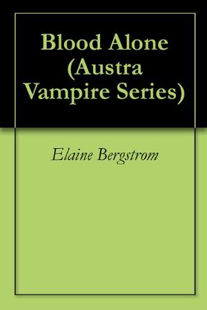 Blood Alone by Elaine Bergstrom