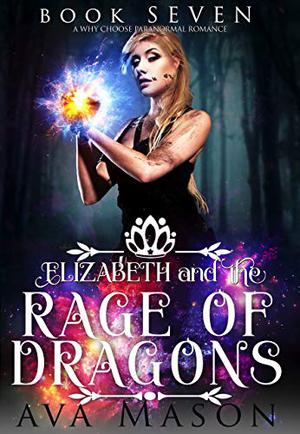 Elizabeth and the Rage of Dragons (Fated Alpha #7)