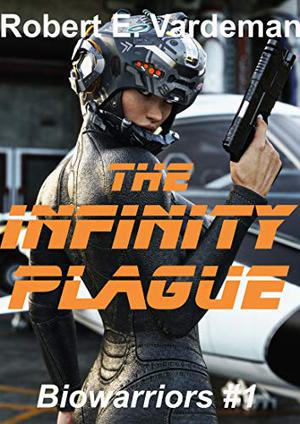 The Infinity Plague by Robert E. Vardeman