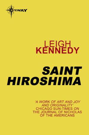 Saint Hiroshima  (Abacus Books) by Leigh Kennedy