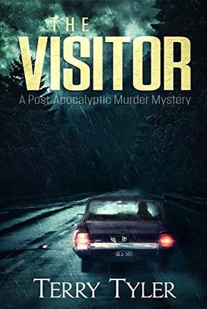 The Visitor: A Post-Apocalyptic Murder Mystery by Terry Tyler