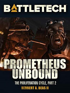Prometheus Unbound (Battletech: Proliferation Cycle #2)