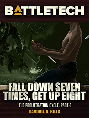 Fall Down Seven Times, Get up Eight by Randall N. Bills