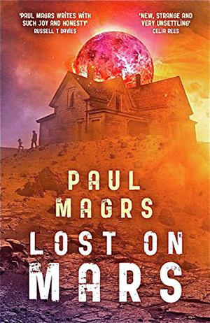 Lost on Mars by Paul Magrs