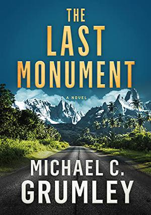 The Last Monument by Michael C. Grumley