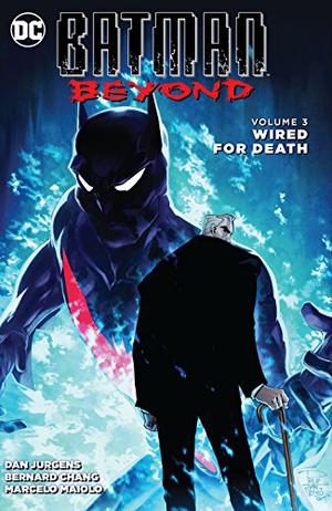 Batman Beyond, Volume 3: Wired for Death by Dan Jurgens, Bernard Chang
