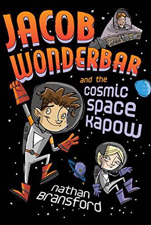 Jacob Wonderbar and the Cosmic Space Kapow by Nathan Bransford