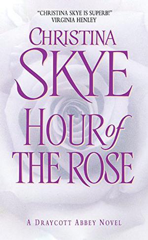 Hour of the Rose by Christina Skye