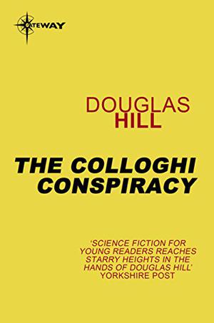 The Colloghi Conspiracy by Douglas Arthur Hill