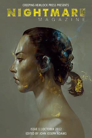 Nightmare Magazine 1: October 2012 by John Joseph Adams, Jonathan Maberry, Genevieve Valentine, Laird Barron, Sarah Langan, Peter Straub, R.J. Sevin, John Langan, Erika Holt, E.C. Myers, Lisa Nohealani Morton, Seamus Bayne