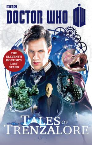 Doctor Who: Tales of Trenzalore: The Eleventh Doctor's Last Stand (Doctor Who: New Series Adventures #52)