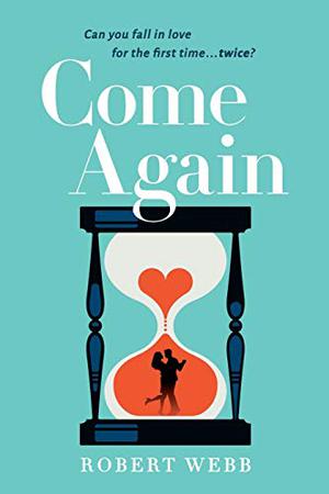 Come Again by Robert Webb