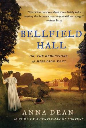Bellfield Hall: or, the observations of Miss Dido Kent (Dido Kent #1)