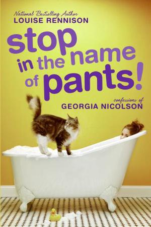 Stop in the Name of Pants! (Confessions of Georgia Nicolson #9)