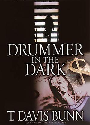 Drummer in the Dark by T. Davis Bunn