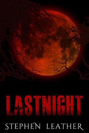 Lastnight by Stephen Leather