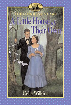 A Little House of Their Own (Little House: The Caroline Years #7)