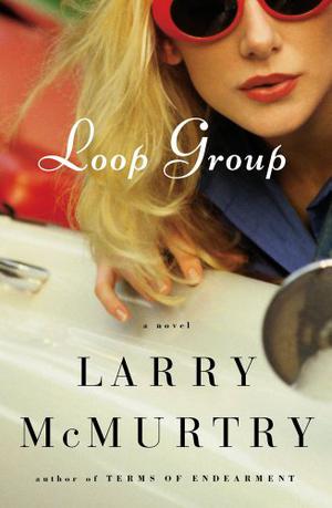 Loop Group by Larry McMurtry
