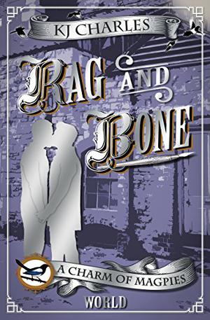 Rag and Bone by K.J. Charles