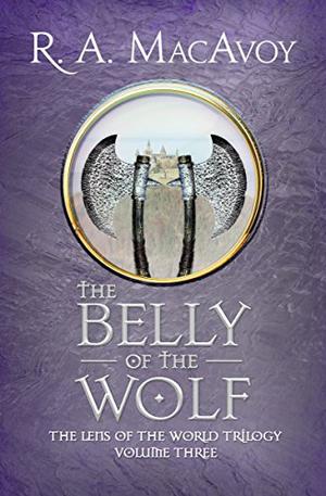 The Belly of the Wolf (Lens of the World #3)