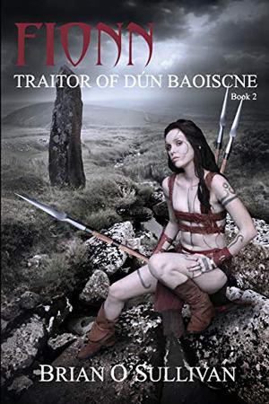 Fionn: Traitor of Dún Baoiscne (Fionn mac Cumhaill #2)