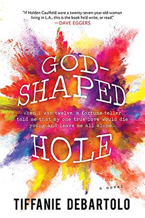God-Shaped Hole by Tiffanie DeBartolo