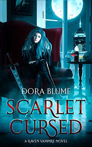 Scarlet Cursed  (The Raven Vampire Assassin Series Book 1) by Dora Blume