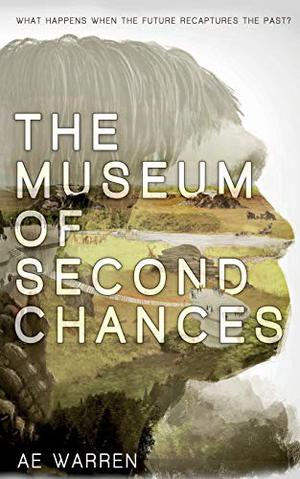 The Museum of Second Chances by A.E. Warren
